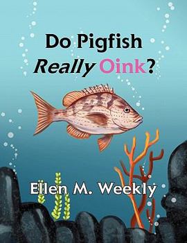 Paperback Do Pigfish Really Oink? Book
