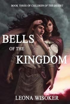 Bells of the Kingdom - Book #3 of the Children of the Desert