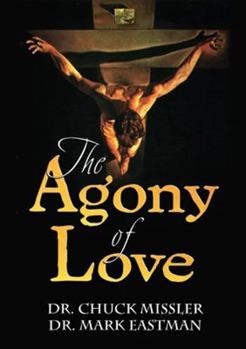 Perfect Paperback The Agony of Love: Six Hours in Eternity Book