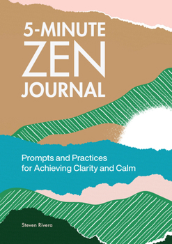 Paperback 5-Minute Zen Journal: Prompts and Practices for Achieving Clarity and Calm Book
