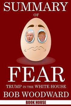 Paperback Summary Of Fear: Trump in the White House by Bob Woodward Book