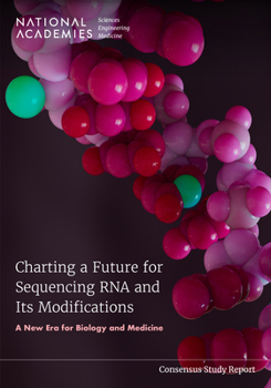 Paperback Charting a Future for Sequencing RNA and Its Modifications: A New Era for Biology and Medicine Book