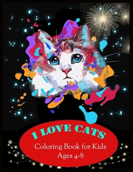 Paperback I LOVE CATS Coloring Book for Kids Ages 4-8: Stress Relieving Designs Book