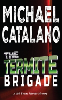 Paperback The Termite Brigade (Book 2: Jab Boone Murder Mystery Series) Book