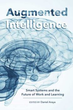 Paperback Augmented Intelligence: Smart Systems and the Future of Work and Learning Book