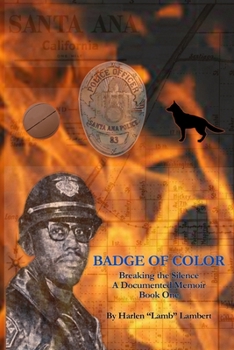 Paperback Badge of Color, Breaking the Silence: A Documented Memoir, Book One Book