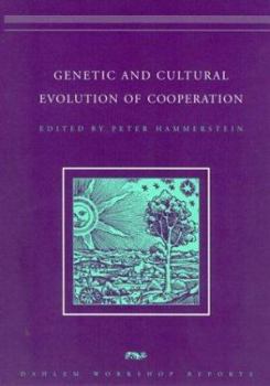Hardcover Genetic and Cultural Evolution of Cooperation (Dahlem Workshop Reports) Book