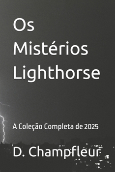 Os Mistérios Lighthorse: A Coleção Completa de 2025 (The Lighthorse Mysteries) (Portuguese Edition)