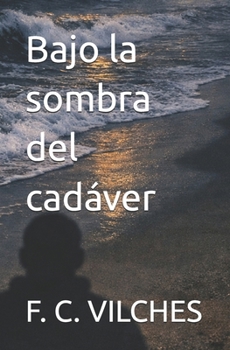 Bajo la sombra del cadáver (Spanish Edition)