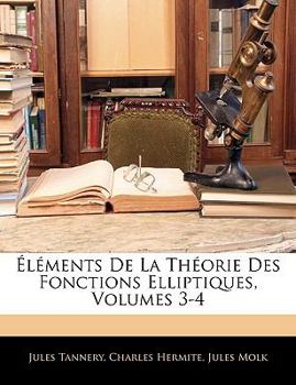 Paperback Éléments De La Théorie Des Fonctions Elliptiques, Volumes 3-4 [French] Book