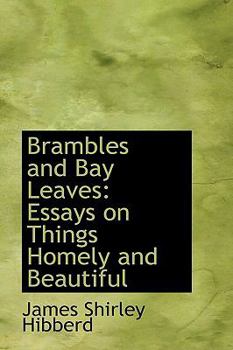 Paperback Brambles and Bay Leaves: Essays on Things Homely and Beautiful Book