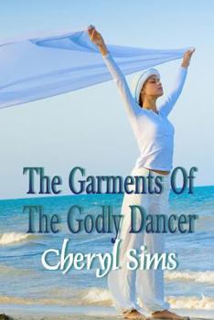 Paperback The Garment Of The Godly Dancer Book