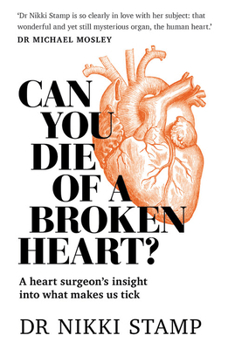 Paperback Can You Die of a Broken Heart?: A Heart Surgeon's Insight Into What Makes Us Tick Book