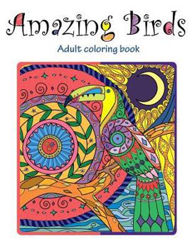 Paperback Amazing Birds Adult Coloring Book