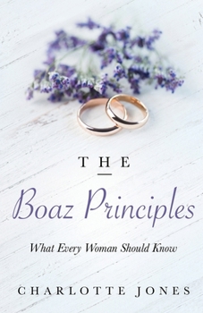 Paperback The Boaz Principle: What Every Woman Should Know Book