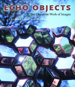 Hardcover Echo Objects: The Cognitive Work of Images Book