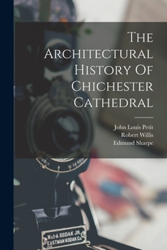 Paperback The Architectural History Of Chichester Cathedral Book