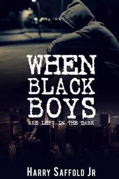 Paperback When Black Boys are Left in The Dark Book