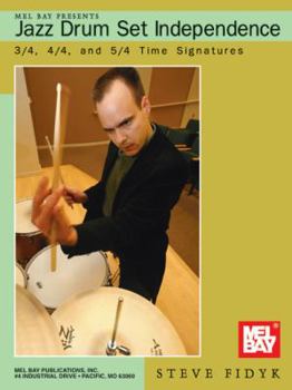 Spiral-bound Jazz Drum Set Independence: 3/4, 4/4, and 5/4 Time Signatures Book