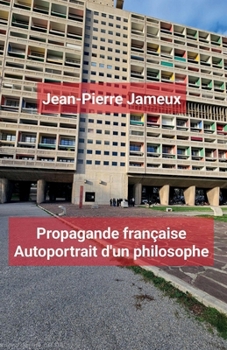 Paperback Propagande française: Autoportrait d'un philosophe [French] Book