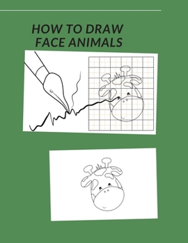 Paperback How to Draw Face Animals: An Easy Step-by-Step Guide for Kids Book