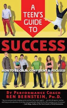 Hardcover A Teen's Guide to Success: How to Be Calm, Confident & Focused Book