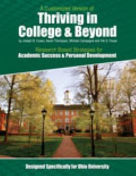 Paperback A Customized Version of Thriving in College and Beyond: Research Based Strategies for Academic Success AND Personal Development Designed Specifically for Ohio University Book