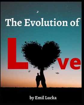 The Evolution of Love by Emil Lucka: Illustrated