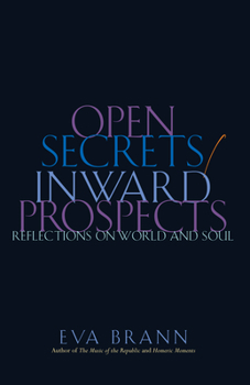 Hardcover Open Secrets / Inward Prospects: Reflections on World and Soul Book