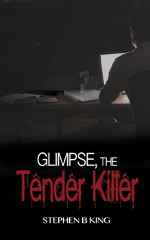 Paperback Glimpse, The Tender Killer Book