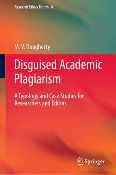 Hardcover Disguised Academic Plagiarism: A Typology and Case Studies for Researchers and Editors Book