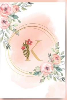 K: Lettre K initial Monogram - Cute Pink & Gold Confetti Glitter Monogrammed Blank Lined Notebook - Pretty Lined Journal & Diary for Writing  & Note ... Girls, kids and Women - 120 Pages - Size 6x9