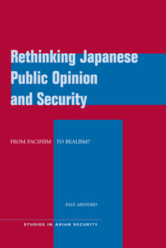 Paperback Rethinking Japanese Public Opinion and Security: From Pacifism to Realism? Book