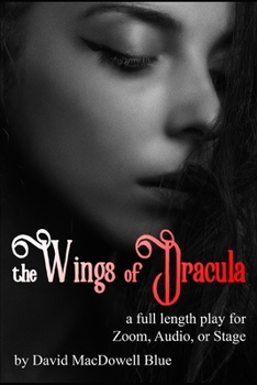 Paperback The Wings of Dracula: a play for stage, audio or zoom Book