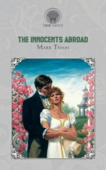 The Innocents Abroad (Throne Classics)
