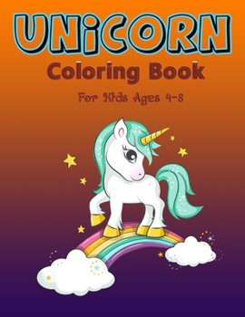 Unicorn Coloring Book for Kids Ages 4-8: A Fantasy Coloring Book with Magical Unicorns, Beautiful Flowers, and Relaxing Fantasy Scenes