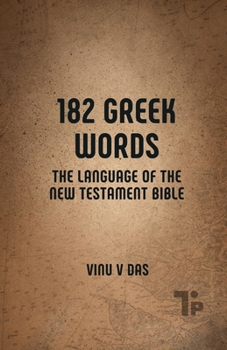 182 Greek Words: The Language of the New Testament Bible
