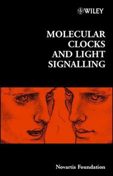 Molecular Clocks and Light Signalling - Book  of the Novartis Foundation Symposia