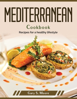 Paperback Mediterranean Cookbook: Recipes for a healthy lifestyle Book