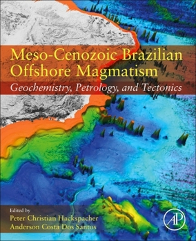 Paperback Meso-Cenozoic Brazilian Offshore Magmatism: Geochemistry, Petrology, and Tectonics Book