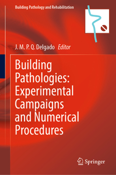 Hardcover Building Pathologies: Experimental Campaigns and Numerical Procedures Book