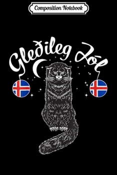Composition Notebook: Gledileg Jol Iceland Merry Christmas Jolakotturinn Yule Cat  Journal/Notebook Blank Lined Ruled 6x9 100 Pages