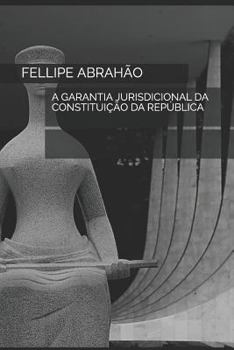 Paperback A Garantia Jurisdicional Da Constituição Da República [Portuguese] Book