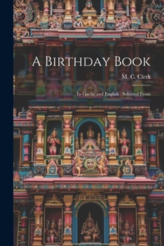 Paperback A Birthday Book: In Gaelic and English: Selected From Book