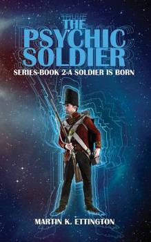 Paperback The Psychic Soldier Series-Book 2-A Soldier Is Born Book