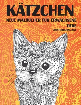 Neue Malbücher für Erwachsene - Veröffentlichung 2020 - Tiere - Kätzchen (German Edition)