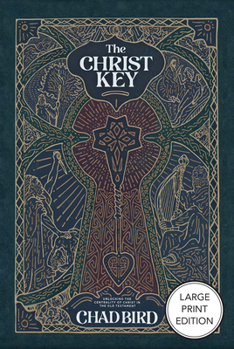 The Christ Key: Unlocking the Centrality of Christ in the Old Testament