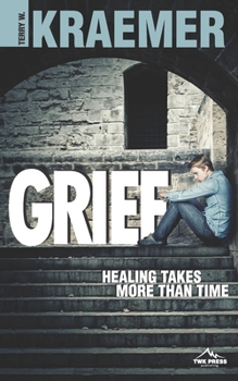 Paperback Grief: Healing Takes More Than Time Book