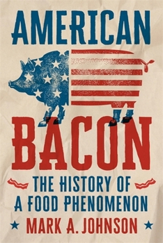 Hardcover American Bacon: The History of a Food Phenomenon Book