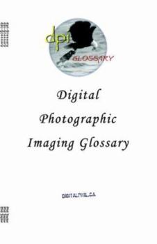 Paperback Digital Photographic Imaging Glossary Book